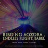 Bibo no Aozora , Endless Flight, Babel (Pasha Music Remix Version) - 坂本龍一&Gustavo Santaolalla&Jaques Morelenbaum&Everton Nelson