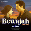 Bewajah (Lofi Flip) - Himesh Reshammiya&Sameer Anjaan&SICKVED