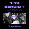 Trippin - Sergio T&Livin R&Giang Pham