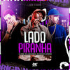 Lado Piranha (Explicit) - DJ AZIN&Mc Laranjinha&DJ YAN DO FLAMENGO