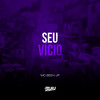 Seu Vicio (Explicit) - DJ Buiu&Mc Beeh JP