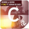If Only (Radio Edit) - Deorro&Duvoh&Adrian Delgado