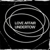 Love Affair - Undertow