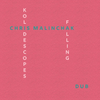 Falling (Dub Remix) - Chris Malinchak&Kolidescopes