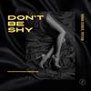 Don't Be Shy (Explicit) - Yohan Gerber&Poylow