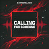 Calling For Someone - DJ Redblack