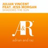 Shadows The Sun (Original Mix) - Julian Vincent&Jess Morgan
