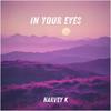 Your Eyes - Harvey K