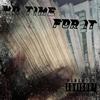 No Time For It (feat. RichNobody) (Explicit) - Nizzle&richnobody