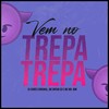 Vem no Trepa Trepa (Explicit) - DJ Gomes Original&Mc Mr. Bim&mc bryan ss