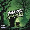 Bruxaria Sem Alma (Explicit) - DJ KHASSYO VHYNICIUS&DJ RYAN Zn&Game Records