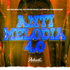Anti Melodia 4.0 (Explicit) - DJ PND&MC BM OFICIAL&DJ Thomas 011&Authentic Records&Mc Pe de Pano