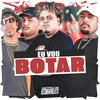 Eu Vou Botar (Explicit) - Silva MC&DJ OLIVEIRA 048&DJ JOAO NO BEAT ORIGINAL&Mc Pogba&Dj N7 Original