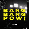 BANG BANG POW! (Explicit) - Hedegaard&CANCUN?&I.D.O.