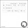 Hidden (Original Mix) - Short Round&Paul De Silva