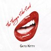 The Things She Said (Original Mix) - Gato Kitty