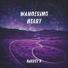 Wandering Heart - Harvey K