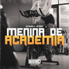 Menina De Academia (Explicit) - Dz6 Mandela&Mc Pogba&Resumo Produtora