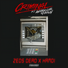 Criminal (Explicit) - Zeds Dead&Hamdi&Warrior Queen