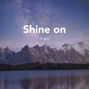 Shine On - Sam