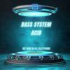 ACID - Bass System