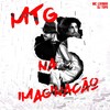 MTG NA IMAGINAÇÃO (TOPO SESSIONS VOL. 1) - DJ Topo&MC Livinho