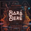 Bará Berê (Remix) - Dj Nenê Do Rincão&Alex Ferrari