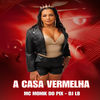 A casa Vermelha (Explicit) - PROD LB&MC MONIK DO PIX