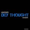 DeY ThOuGhT (Explicit) - Levitate&Blaqszn