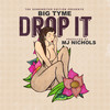 Drop It (Explicit) - Big Tyme