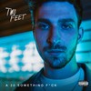 Not A Radio Song - Two Feet