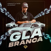 Gla Branca - DonGavitt&Tavão&Dj Queiroz