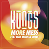 More Mess - Kungs&Olly Murs&Coely