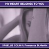 My Heart Belongs to You (Radio Edit) - XP&Ellis Colin&Francesca St. Martin