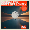 Don't Get Lonely (Ranj Kaler's Point Of No Return Radio Mix) - Dougal Fox&Ranj Kaler