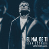 El Mal De Ti - Siete Veces Adiós&Alan Estrada