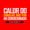 Calor do Caralho Nao Tem Ar Condicionado (Explicit) - Biel Rocha&MC DKENNEDY&DJ DH