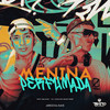 Menina Perfumada (Arrocha Rave) - DJ CARLOS MARTINEZ&CDP Keloke&TRATTO DE LA CALLE
