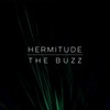 The Buzz(feat. Mataya & Young Tapz) - Hermitude&Mataya&Young Tapz