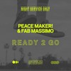 Ready 2 Go - PEACE MAKER!&Fab Massimo