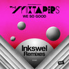 We So Good (Inkswel Remix) - The Mixtapers&LMNO&Frank Nitty&Illaj