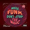 MEGA FUNK Don't Stop The Music (feat. DJ FK|Explicit) - Dj Lucas Panke&DJ FK
