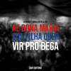 Ae Dona Maria, Sua Filha Quer Vir pro Bega (Explicit) - DJ Menor 7&DJ Gbrisa&MC XT Bleck