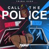 Call the Police - Tribal Kush&Blaiz Fiyah&Richie Loop