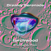 Dreamy Serenade (Explicit) - TorchWood