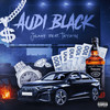 Audi Black (Explicit) - julaay&Teyzyn