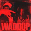 Waddup (feat. Polo G) (Explicit) - PGF Nuk&Polo G