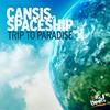 Trip to Paradise (Radio Edit) - Cansis&Spaceship