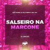 Salseiro na Marcone (Explicit) - DJ Caricatti&Mc DDSV&Oliveira Mc 011