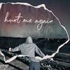 hurt me again (Explicit) - Matthew M